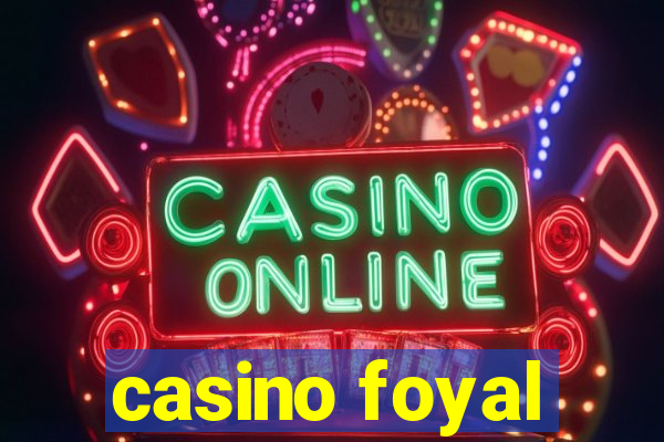 casino foyal