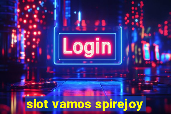 slot vamos spirejoy