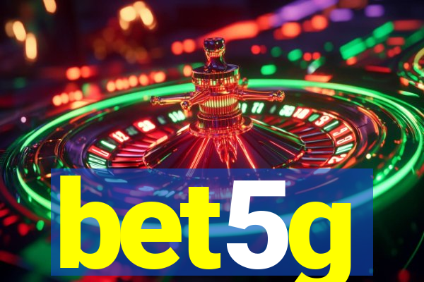 bet5g