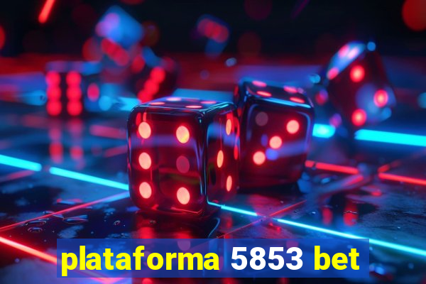 plataforma 5853 bet