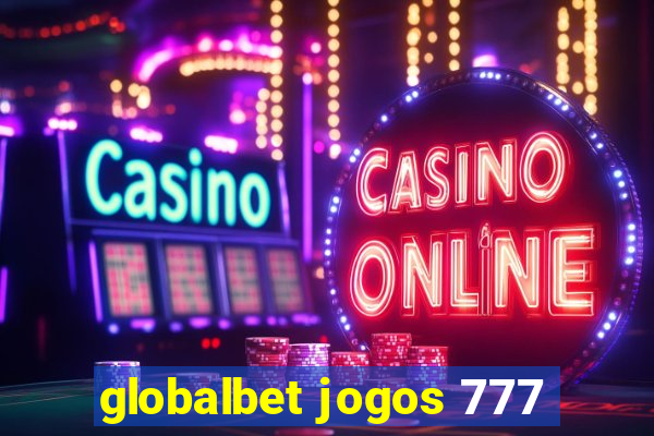 globalbet jogos 777