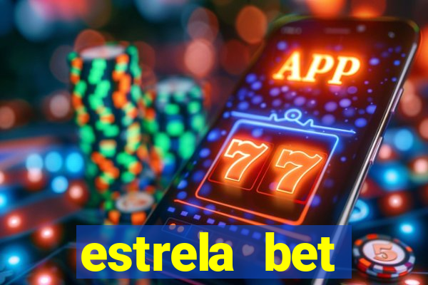 estrela bet depósito mínimo 1 real