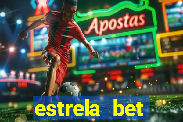 estrela bet depósito mínimo 1 real