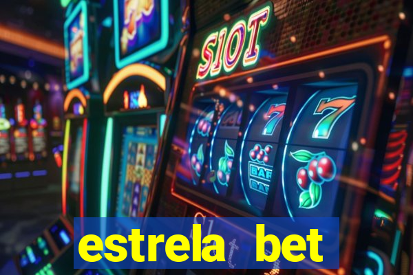 estrela bet depósito mínimo 1 real