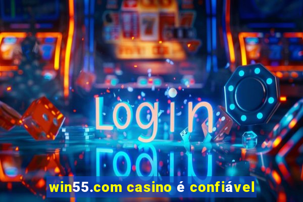 win55.com casino é confiável