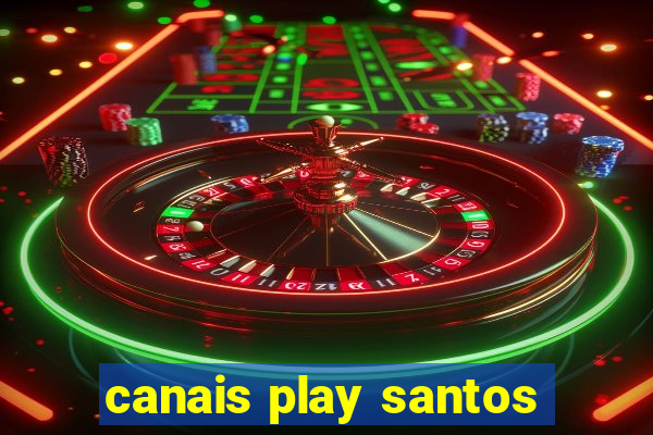 canais play santos