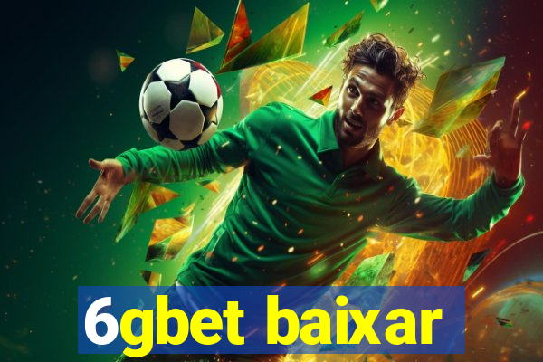 6gbet baixar