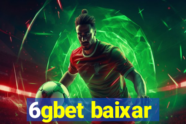 6gbet baixar