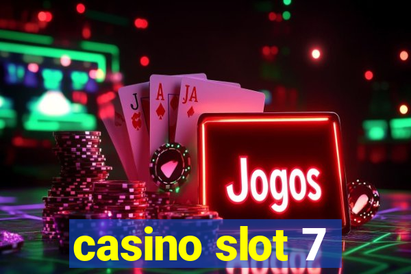 casino slot 7