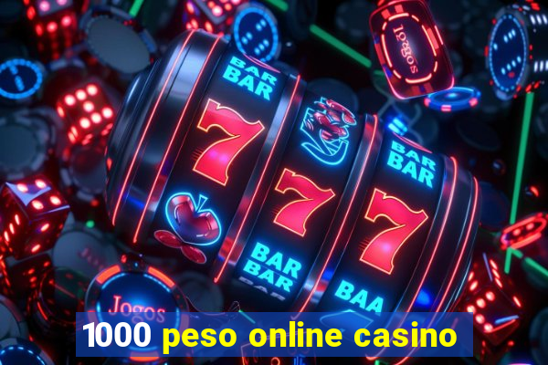 1000 peso online casino