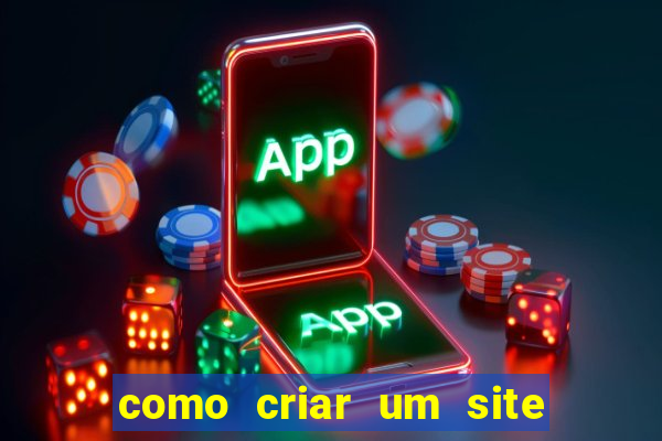 como criar um site de jogos de apostas