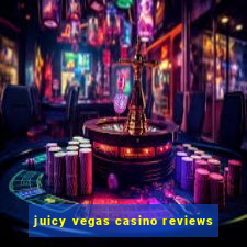 juicy vegas casino reviews