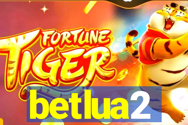 betlua2