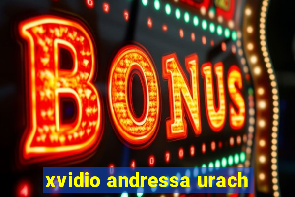 xvidio andressa urach