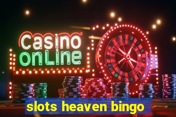 slots heaven bingo