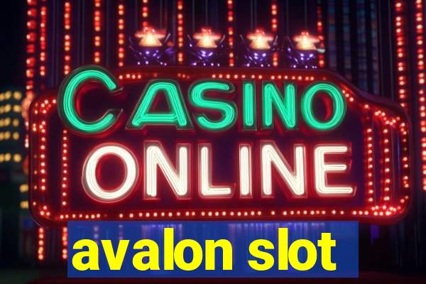 avalon slot