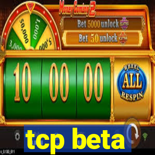 tcp beta