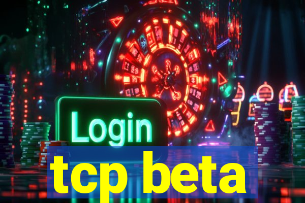 tcp beta