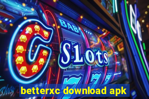 betterxc download apk