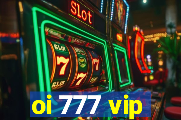 oi 777 vip