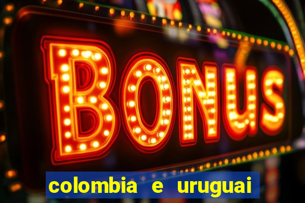 colombia e uruguai onde assistir