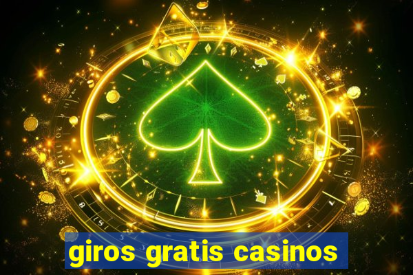 giros gratis casinos