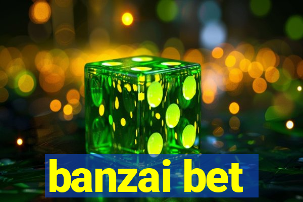 banzai bet