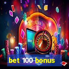 bet 100 bonus