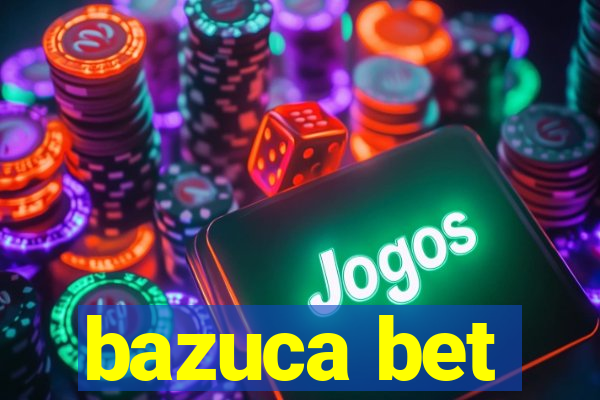 bazuca bet