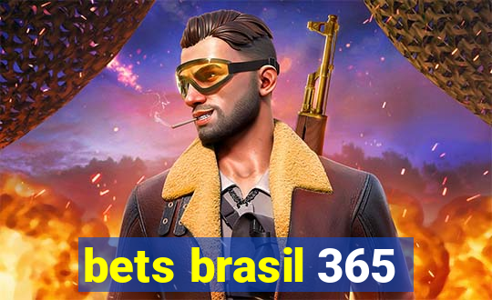 bets brasil 365