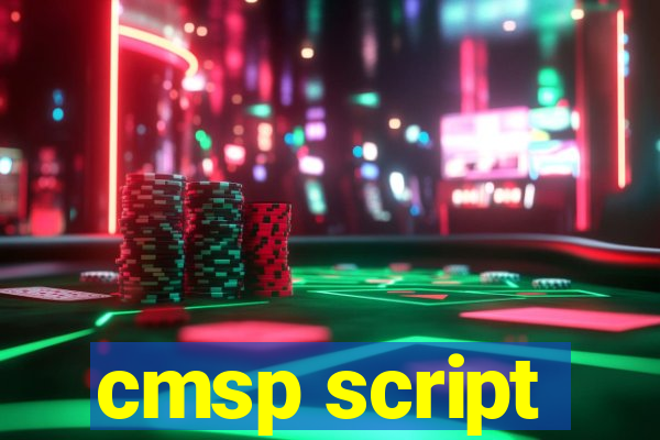 cmsp script