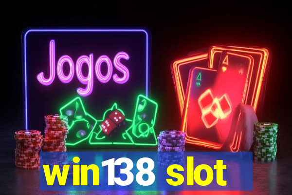 win138 slot