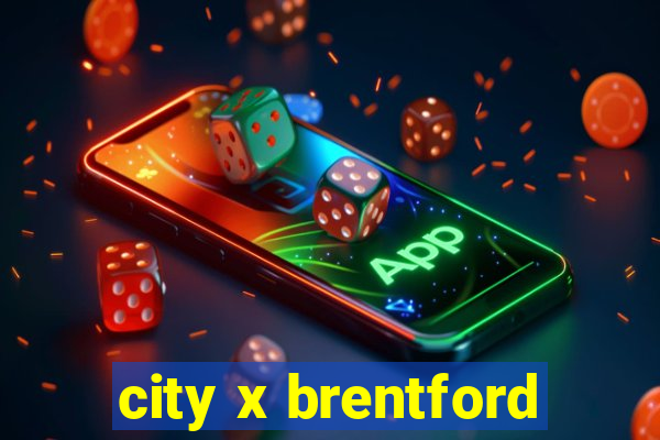 city x brentford