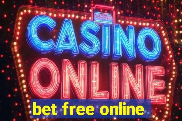 bet free online