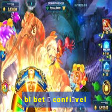 bl bet 茅 confi谩vel