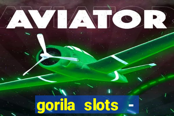 gorila slots - wild casino