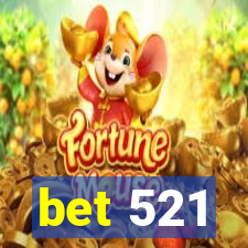 bet 521