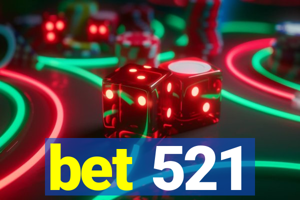 bet 521