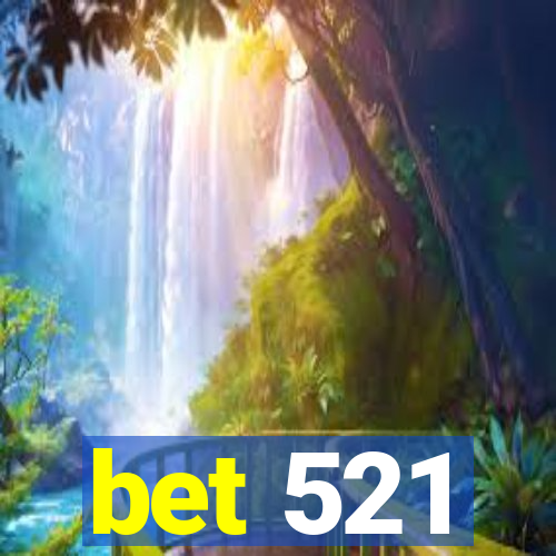 bet 521