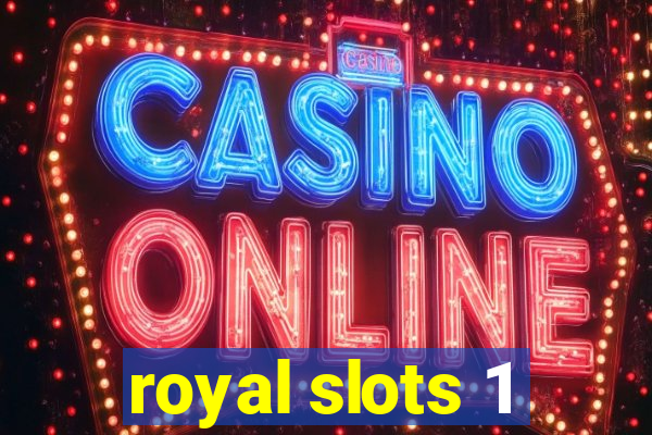 royal slots 1