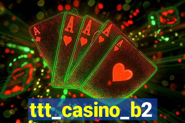 ttt_casino_b2