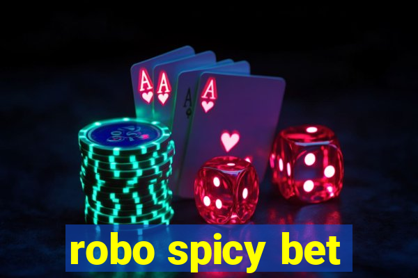 robo spicy bet