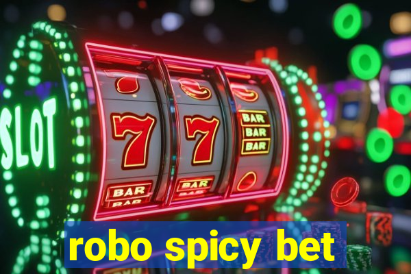 robo spicy bet