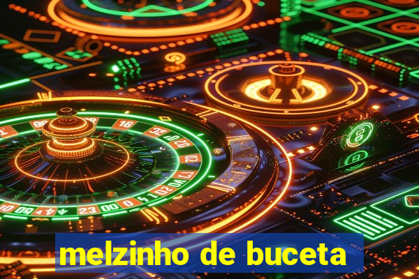 melzinho de buceta