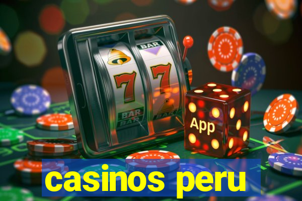 casinos peru