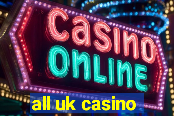 all uk casino