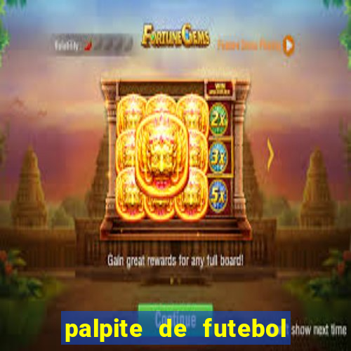 palpite de futebol de hoje