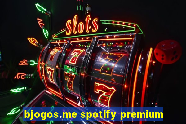 bjogos.me spotify premium