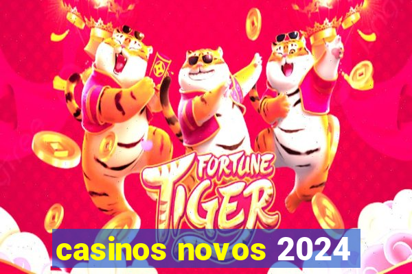 casinos novos 2024