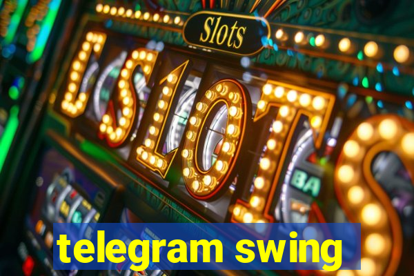 telegram swing